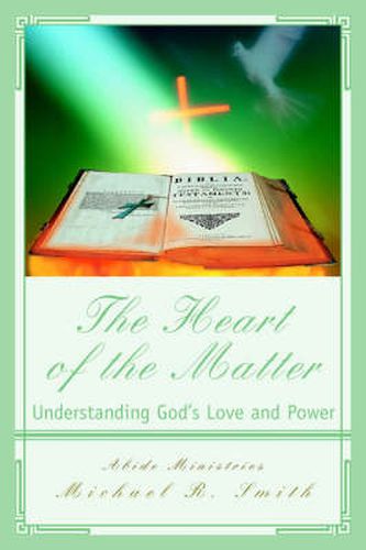 Cover image for The Heart of the Matter: Understanding God's Love and Power