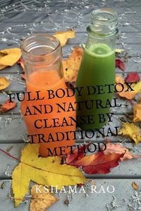 Cover image for Full Body Detox and Natural Cleanse by Traditional Method