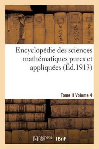 Cover image for Encyclopedie Des Sciences Mathematiques Pures Et Appliquees. Tome II. Quatrieme Volume