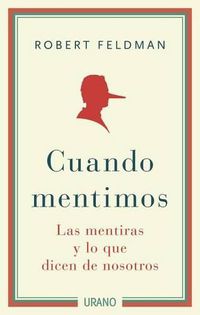 Cover image for Cuando Mentimos: Las Mentiras y Lo Que Dicen de Nosotros