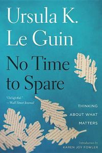 Cover image for No Time to Spare: Thinking about What Matters