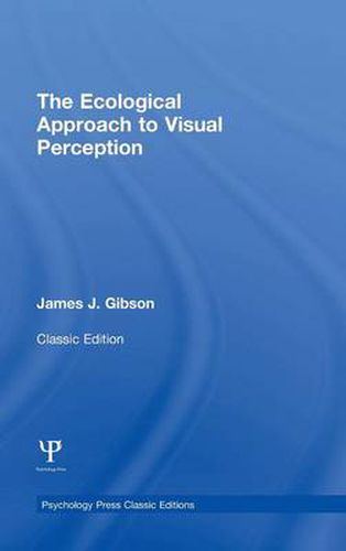 The Ecological Approach to Visual Perception: Classic Edition