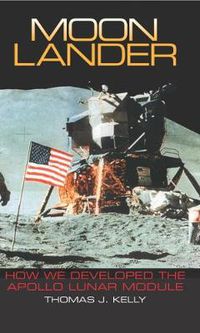 Cover image for Moon Lander: How We Developed the Apollo Lunar Module