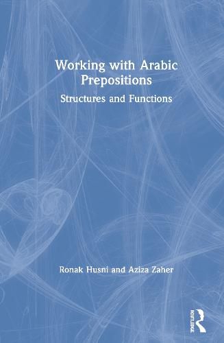 Cover image for Working with Arabic Prepositions: Structures and Functions