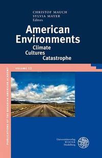 Cover image for American Environments: Climate-Cultures-Catastrophe