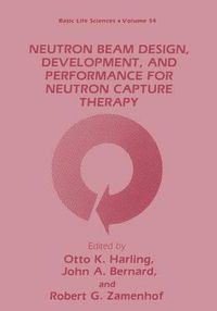 Cover image for Neutron Beam Design, Development, and Performance for Neutron Capture Therapy