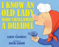 Cover image for I Know an Old Lady Who Swallowed a Dreidel