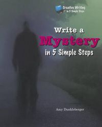 Cover image for Write a Mystery in 5 Simple Steps