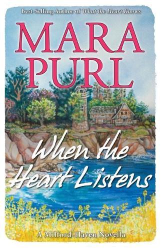 Cover image for When the Heart Listens: Milford-Haven Novella