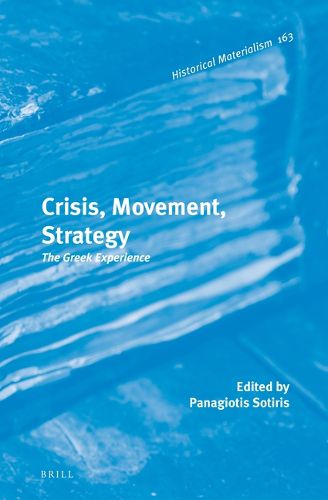 Cover image for Crisis, Movement, Strategy: The Greek Experience