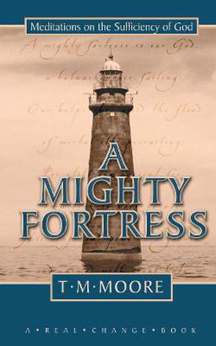 Cover image for A Mighty Fortress: Meditations on the Sufficency of God