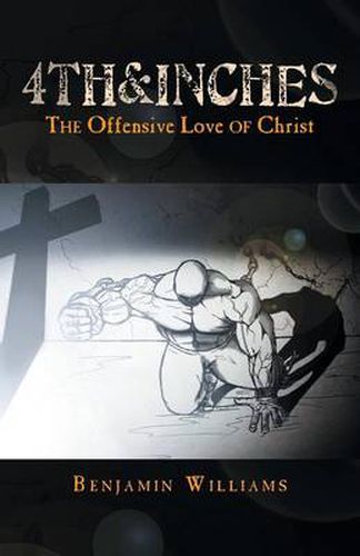 Cover image for 4th&inches: The Offensive Love of Christ