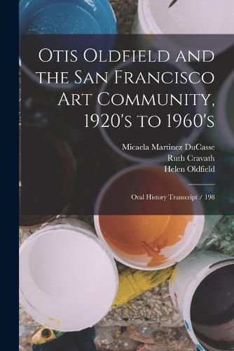 Cover image for Otis Oldfield and the San Francisco art Community, 1920's to 1960's