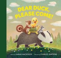 Cover image for Dear Duck, Please Come!