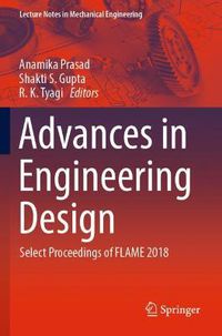 Cover image for Advances in Engineering Design: Select Proceedings of FLAME 2018