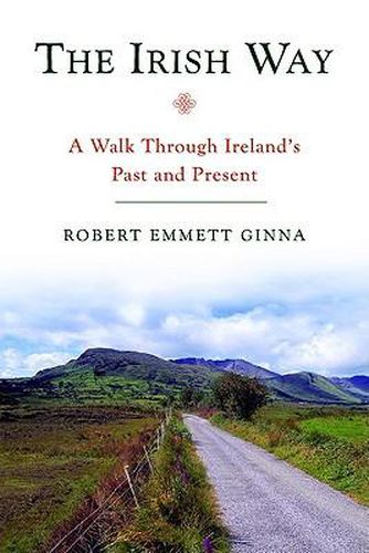 Cover image for The Irish Way: A Walk Through Ireland's Past and Present