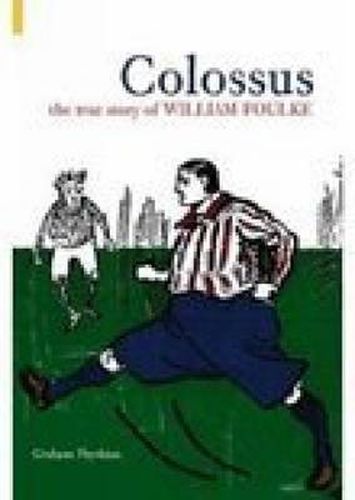 Cover image for Colossus: The True Story of William Foulke