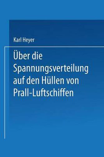 Cover image for UEber Die Spannungsverteilung Auf Den Hullen Von Prall-Luftschiffen