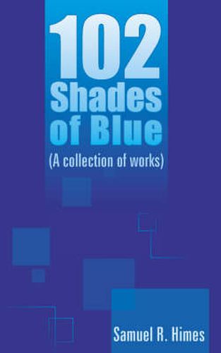 Cover image for 102 Shades of Blue: (A Collection of Works)