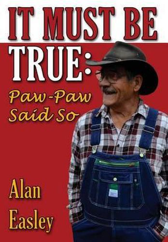 Cover image for It Must Be True: Paw-Paw Said So