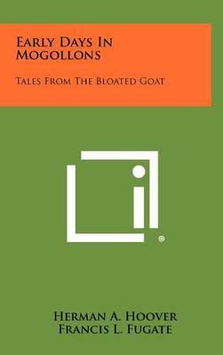 Early Days in Mogollons: Tales from the Bloated Goat