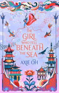 Cover image for The Girl Who Fell Beneath the Sea