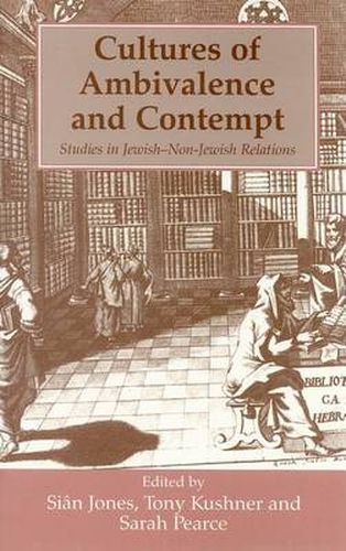 Cultures of Ambivalence and Contempt: Studies in Jewish and Non-Jewish Relations