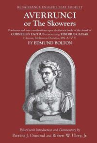 Cover image for Averrunci or The Skowrers - Ponderous and new considerations upon the first six books of the Annals of Cornelius Tacitus concerning Tiberius Ca