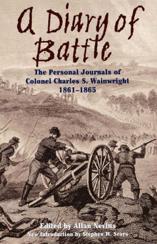 Cover image for A Diary of Battle: Personal Journals of Colonel Charles S.Wainwright 1861-65