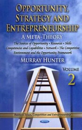 Cover image for Opportunity, Strategy & Entrepreneurship: Volume 2: The Sources of Opportunity, Resources, Skills, Competencies & Capabilities, Networks the Competitive Environment & The Opportunity Framework