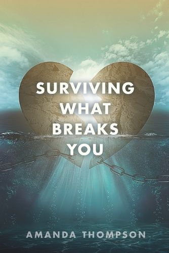 Cover image for Surviving What Breaks You