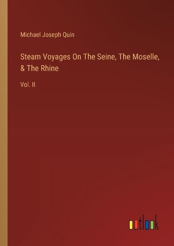 Steam Voyages On The Seine, The Moselle, & The Rhine