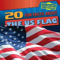 Cover image for 20 Fun Facts about the U.S. Flag