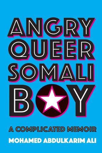 Cover image for Angry Queer Somali Boy: A Complicated Memoir