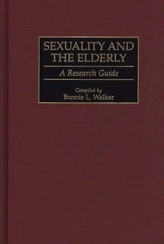 Cover image for Sexuality and the Elderly: A Research Guide