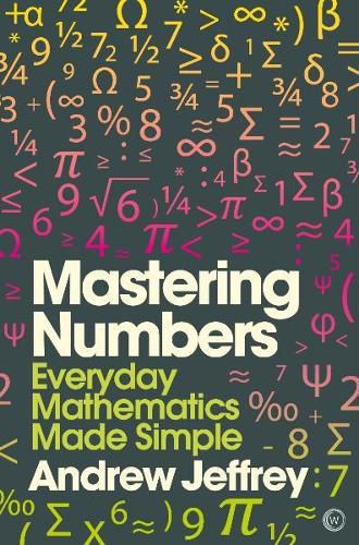 Cover image for Mastering Numbers: Everyday Mathematics Made Simple