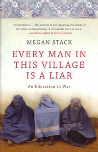 Cover image for Every Man in this Village is a Liar: an education in war