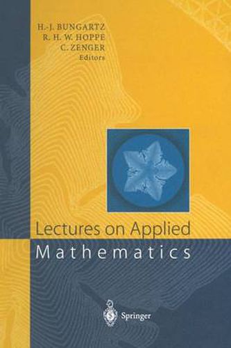 Lectures on Applied Mathematics: Proceedings of the Symposium Organized by the Sonderforschungsbereich 438 on the Occasion of Karl-Heinz Hoffmann's 60th Birthday, Munich, June 30 - July 1, 1999