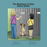 Cover image for The Adventures of Zeke: Animal Shelter