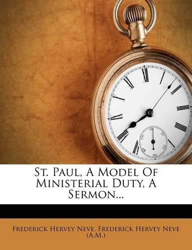 Cover image for St. Paul, a Model of Ministerial Duty, a Sermon...