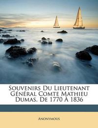 Cover image for Souvenirs Du Lieutenant General Comte Mathieu Dumas, de 1770 1836