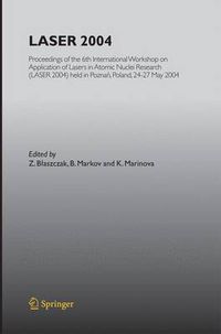 Cover image for LASER 2004: Proceedings of the 6th International Workshop on Application of Lasers in Atomic Nuclei Research (LASER 2004) held in Poznan, Poland, 24-27 May, 2004