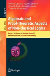 Cover image for Algebraic and Proof-theoretic Aspects of Non-classical Logics: Papers in Honor of Daniele Mundici on the Occasion of His 60th Birthday