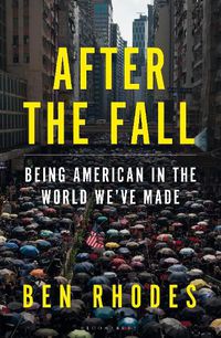 Cover image for After the Fall: Being American in the World We've Made