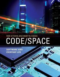 Cover image for Code/Space: Software and Everyday Life