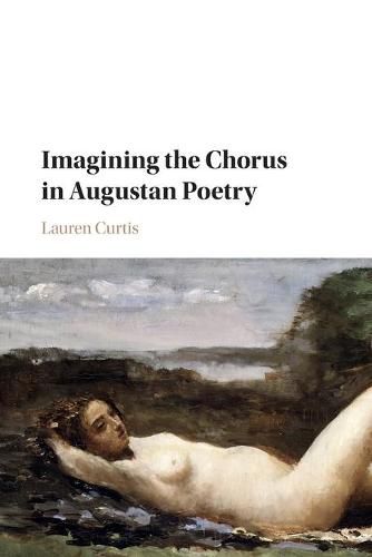 Cover image for Imagining the Chorus in Augustan Poetry