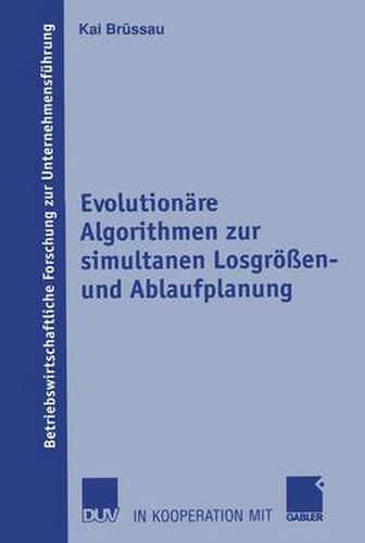 Cover image for Evolutionare Algorithmen zur Simultanen Losgrossen- und Ablaufplanung