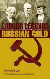 Cover image for Bolshevism and the British Left: Labour Leends and Russian Gold