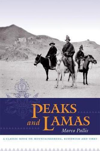 Cover image for Peaks And Lamas: A Classic Book on Mountaineering, Buddhism and Tibet