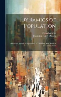 Cover image for Dynamics of Population; Social and Biological Significance of Changing Birth Rates in the United States